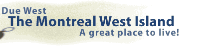 Due West: the Montreal West Island. A great place to live!